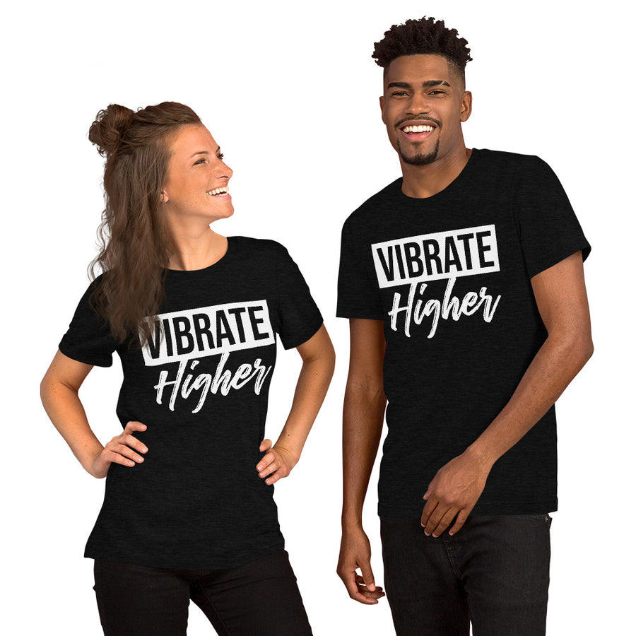 Vibrate Higher Unisex T-Shirt